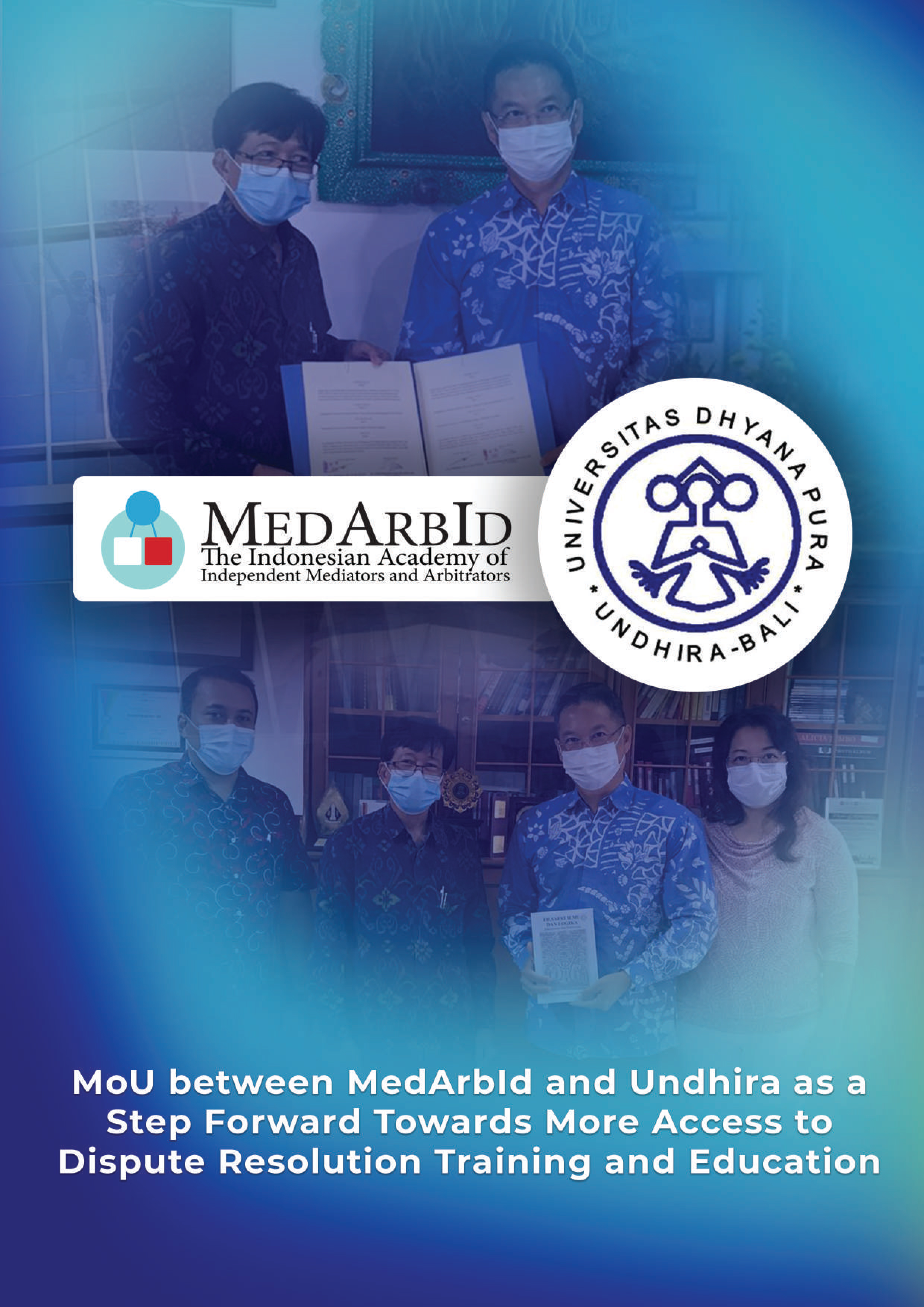 <p>MoU between MedArbId and Undhira as a Step Forward Towards More Access to Dispute Resolution Training and Education</p>
